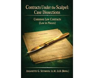 Contracts Under the Scalpel: Case Dissections: Common Law Contracts (Law in Pieces Series) (Law in Pieces: Quick Study Snippet)
