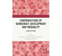 Contradictions of Democracy, Development and Inequality: A Case of India