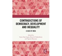 Contradictions of Democracy, Development and Inequality : A Case of India