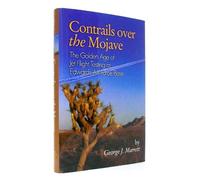 Contrails Over the Mojave: The Golden Era of Jet Flight Testing at Edwards Air Force Base
