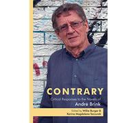 Contrary: Critical Responses to the Novels of Andre Brink