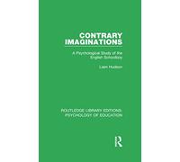 Contrary Imaginations: A Psychological Study of the English Schoolboy (Routledge Library Editions: Psychology of Education)