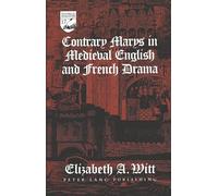 Contrary Marys in Medieval English and French Drama: 17 (Studies in the Humanities Literature - Politics - Society)