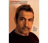 Contrary Notions: The Michael Parenti Reader