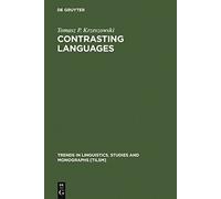 Contrasting Languages: The Scope of Contrastive Linguistics: 51 (Trends in Linguistics. Studies and Monographs [TiLSM], 51)
