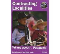 Contrasting Localities: Tell Me About ... Patagonia