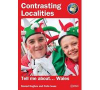 Contrasting Localities: Tell Me About ... Wales