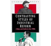 Contrasting Styles of Industrial Reform : China and India in the 1980s