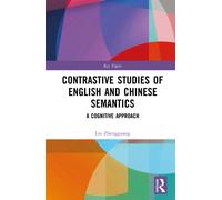 Contrastive Studies of English and Chinese Semantics : A Cognitive Approach