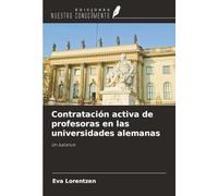 Contratación activa de profesoras en las universidades alemanas: Un balance
