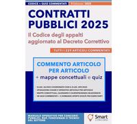 Contratti Pubblici 2025 - Il Codice degli appalti aggiornato al Decreto Correttivo: Tutti i 229 articoli del D.Lgs. 36/2023 aggiornati al D.Lgs. ... - ... - Manuali Completi per i Concorsi Pubblici)