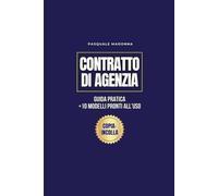 Contratto Agenzia.: Guida Pratica + 10 Modelli Word e PDF Pronti All'Uso, Fac Simile Editabile, Esempio, Schema + 2 Bonus Utili