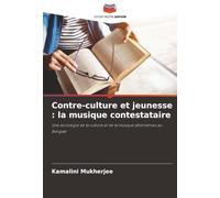 Contre-culture et jeunesse : la musique contestataire: Une sociologie de la culture et de la musique alternatives au Bengale