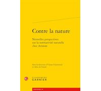 Contre la nature: Nouvelles perspectives sur la normativité naturelle chez Aristote: 20
