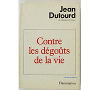 Contre les dégoûts de la vie