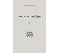 Contre les hérésies livre 1 tome 1