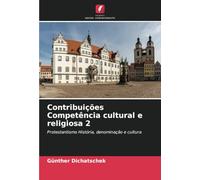 Contribuições Competência cultural e religiosa 2: Protestantismo História, denominação e cultura