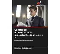Contributi all'educazione protestante degli adulti 1: Insegnamento e apprendimento