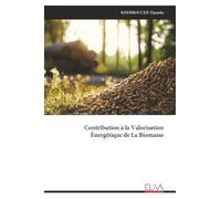 Contribution à la Valorisation Énergétique de La Biomasse