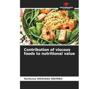 Contribution of viscous foods to nutritional value
