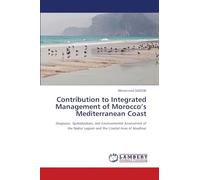 Contribution to Integrated Management of Morocco’s Mediterranean Coast: Diagnosis, Spatialization, and Environmental Assessment of the Nador Lagoon and the Coastal Area of Boudinar