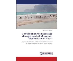 Contribution to Integrated Management of Morocco’s Mediterranean Coast: Diagnosis, Spatialization, and Environmental Assessment of the Nador Lagoon and the Coastal Area of Boudinar