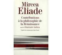 Contributions à la philosophie de la Renaissance ;: Suivi de Itinéraire italien (ARCADES)