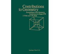 Contributions to Geometry: Proceedings of the Geometry-Symposium held in Singen June 28, 1978 to July 1, 1978