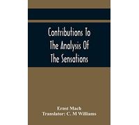 Contributions To The Analysis Of The Sensations