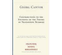 Contributions to the Founding of the Theory of Transfinite Numbers (Frontier Model Bibliophile Science Source Editions)