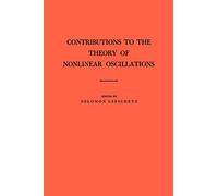 Contributions to the Theory of Nonlinear Oscillations, Volume I: 20 (Annals of Mathematics Studies, 20)