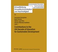 Contributions to the UN Decade of Education for Sustainable Development: 33 (Umweltbildung, Umweltkommunikation und Nachhaltigkeit / Environmental Education, Communication and Sustainability)
