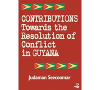 Contributions Towards the Resolution of Conflict in Guyana
