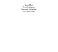 Contro il simbolico. Dieci lezioni di filosofia (Saggi, Band 70)