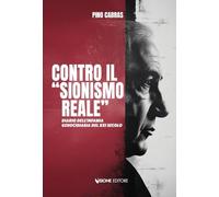 Contro il Sionismo reale: Diario dell’infamia genocidiaria del XXI secolo