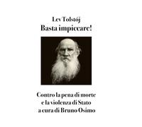 Contro la pena di morte: Non posso stare zitto (Opere di Tolstój)