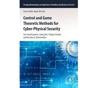 Control and Game Theoretic Methods for Cyber-Physical Security (Emerging Methodologies and Applications in Modelling, Identification and Control)