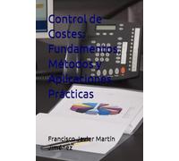Control de Costes: Fundamentos, Métodos y Aplicaciones Prácticas
