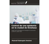 Control de una epidemia en la ciudad de Kinshasa: Estado de la estrategia de investigación activa para COVID-19, 2020-2021