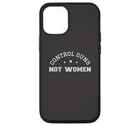 Control Guns Not Women Female Healthcare Anti-Gun Violence Case for iPhone 12/12 Pro