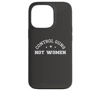 Control Guns Not Women Female Healthcare Anti-Gun Violence Case for iPhone 13 Pro