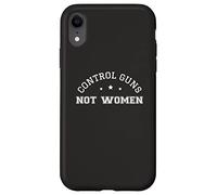 Control Guns Not Women Female Healthcare Anti-Gun Violence Case for iPhone XR