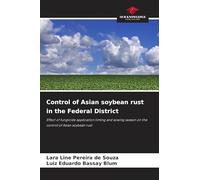 Control of Asian soybean rust in the Federal District: Effect of fungicide application timing and sowing season on the control of Asian soybean rust