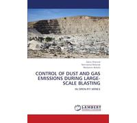 CONTROL OF DUST AND GAS EMISSIONS DURING LARGE-SCALE BLASTING: IN OPEN-PIT MINES