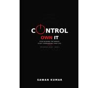 Control: Own It: Stop Blaming the World. Start Commanding Your Life. (The Control Series)