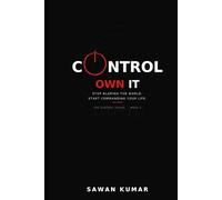 Control: Own It: Stop Blaming the World. Start Commanding Your Life. (The Control Series)
