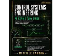 CONTROL SYSTEMS ENGINEERING PE EXAM STUDY GUIDE: An Independent, Unofficial Review with Original Practice Problems and Complete Worked Solutions