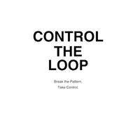 CONTROL THE LOOP: A 7-Day System to Break Repeating Thoughts, End Mental Spirals, and Reclaim Focus (STOP THE NOISE SYSTEM)
