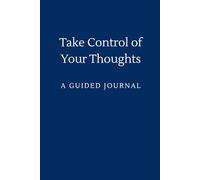 Control What You Can: A Guided Worry Journal for Men: Sort Worries • Release What You Can't Control • Take Action Now for Calm & Strength