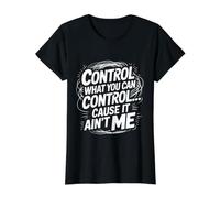 Control What You Can Control Cause It Ain't Me - Value Graphic T-Shirt, Women, Black, XL